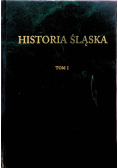 Historia Śląska Tom I do roku 1763