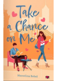 Take a chance on me