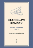 Dzieła zebrane Tom 6 Wyrok na Franciszka Kłosa