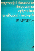 Estymacja i sterowanie statystyczne optymalne w układach liniowych