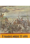 O kawalerii polskiej XX wieku