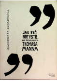 Jak być artystą na przykładzie Thomasa Manna