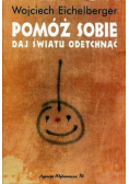 Pomóż sobie, daj światu odetchnąć