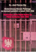 Eksterminacja Narodu Polskiego na ziemiach polskich w latach 1944 - 1956