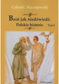 Baśń jak niedźwiedź Polskie historie Tom 1