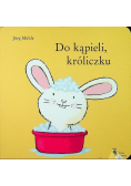 Do kąpieli króliczku