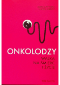 Onkolodzy Walka na śmierć i życie