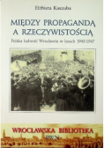 Między propagandą a rzeczywistością
