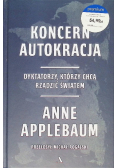 Koncern Autokracja. Dyktatorzy, którzy chcą rządzić światem
