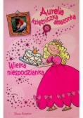 Aurelia księżniczka amazonka Wielka niespodzianka