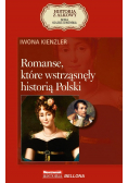Romanse które wstrząsnęły historią Polski