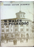W walce o Polskość