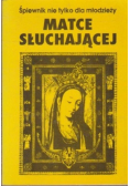 Matce słuchającej. Śpiewnik nie tylko dla młodzieży