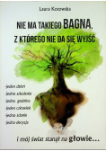 Nie ma takiego bagna z którego nie da się wyjść