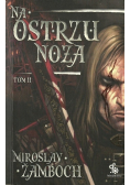 Na ostrzu noża Tom II