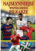 Najsłynniejsi współcześni piłkarze