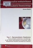 Analiza wskaźnikowa sprawozdania finansowego Tom 1