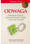 Odwaga Pokonaj strach, zyskaj pewność siebie i ciesz się życiem
