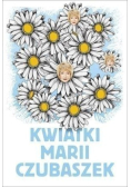 Kwiatki Marii Czubaszek