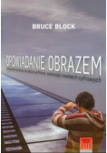Opowiadanie obrazem Tworzenie wizualnej struktury w filmie telewizji i mediach cyfrowych
