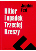 Hitler i upadek Trzeciej Rzeszy