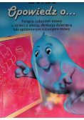 Opowiedz o... Terapia zaburzeń mowy u dzieci z afazją, dysfazją dziecięcą lub opóźnionym rozwojem mowy