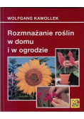 Rozmnażanie roślin w domu i ogrodzie
