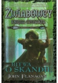 Zwiadowcy Księga bitwa o Skandię Tom 4