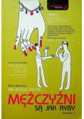 Mężczyźni są jak ryby Jak złowić faceta