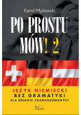 Po prostu mów! Język niemiecki bez gramatyki