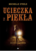Ucieczka z piekła. Historia prawdziwa