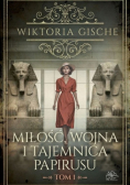 Miłość Wojna I Tajemnica Papirusu Tom 1