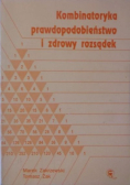 Kombinatoryka prawdopodobieństwo i zdrowy rozsądek