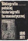 Bibliografia polskiej historiografii farmaceutycznej 1816-1971