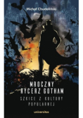 Mroczny Rycerz Gotham szkice z kultury popularnej