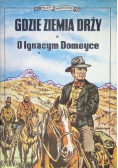 Gdzie ziemia drży O Ignacym Domeyce