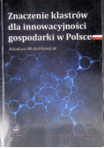 Znaczenie klastrów dla innowacyjności gospodarki w Polsce