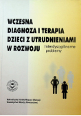 Wczesna diagnoza i terapia dzieci z utrudnieniami w rozwoju