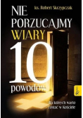 Nie porzucajmy Wiary