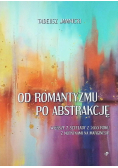 Od romantyzmu po abstrakcję