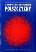 O zagrożeniach i bogactwie polszczyzny