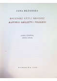 Roczniki czyli Kroniki sławnego Królestwa Polskiego księga pierwsza i druga