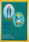 Dzieci Maryi. Materiały formacyjne Tom I