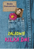 Zaledwie kilka dni