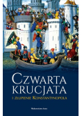 Czwarta krucjata i złupienie Konstantynopola