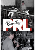 Kronika PRL Tom 43 W fabryce i na roli