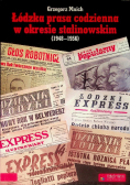 Łódzka prasa codzienna w okresie stalinowskim