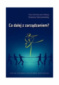 Co dalej z zarządzaniem?