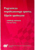 Pogranicza współczesnego sportu. Ujęcie społeczne