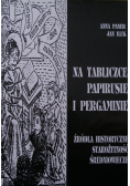 Na tabliczce, papirusie i pergaminie